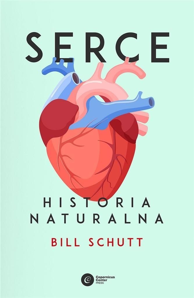 Serce. Historia Naturalna, Bill Schutt