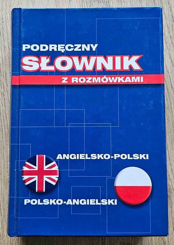 Podręczny słownik z rozmówkami: angielsko-polski polsko-angielski