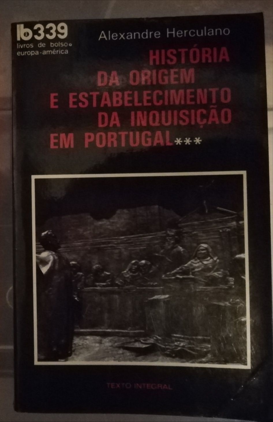 História da Origem e Estabelecimento da Inquisição em Portugal