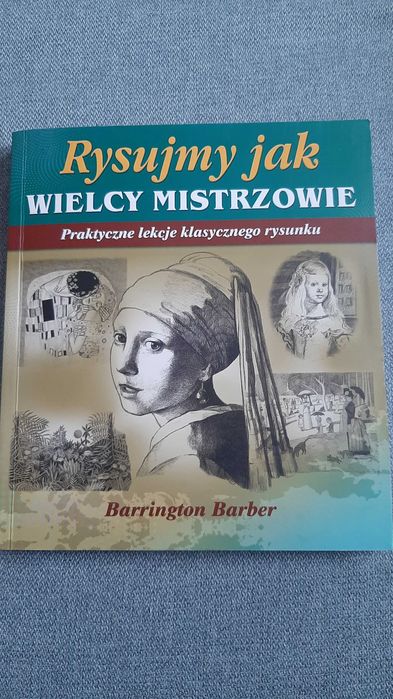 Rysujmy jak wielcy mistrzowie Barrington Barber Rysunek klasyczny