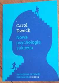 Nowa psychologia sukcesu. Carol Dweck