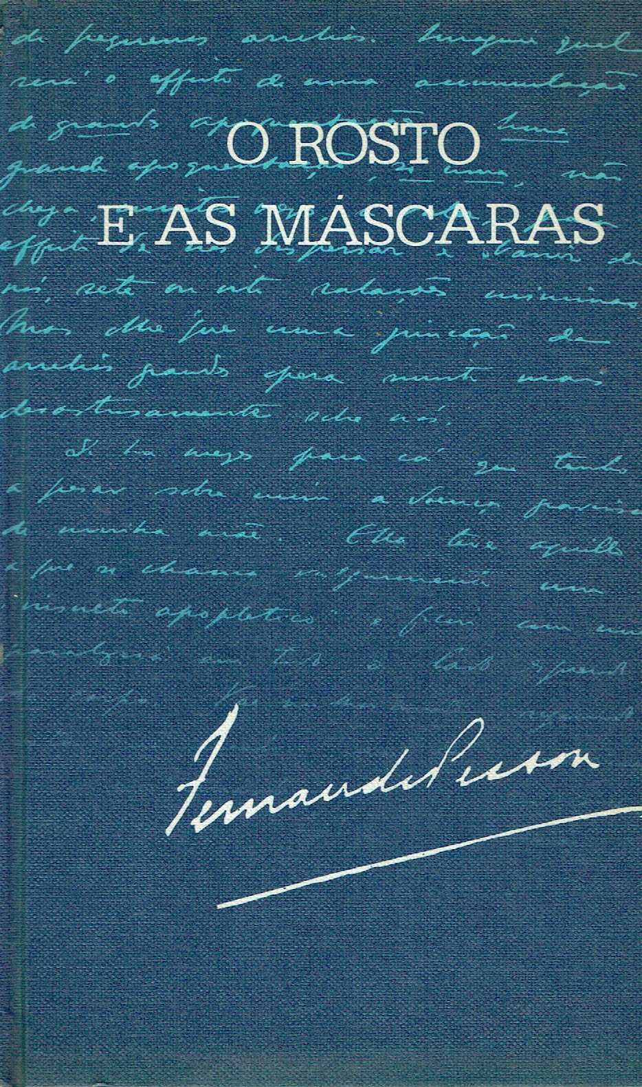 7345

O Rosto e as Máscaras
de Fernando Pessoa