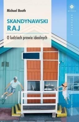 Skandynawski Raj. O Ludziach Prawie Idealnych