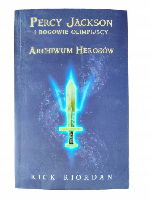 Archiwum herosów / Rick Riordan