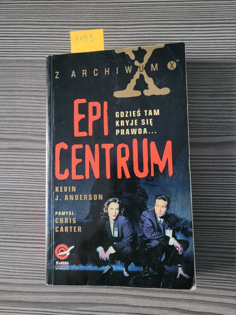 3193. "Epi centrum" Z archiwum X." Kevin J. Anderson