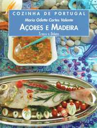 7465
Cozinha de Portugal -Açores e Madeira
Maria Odette Cortes Valente