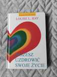 Książka Możesz uzdrowić  swoje życie