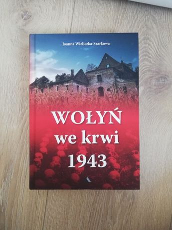 Książka Wołyń we krwi 1943 Wieliczka-Szarkowa Joanna