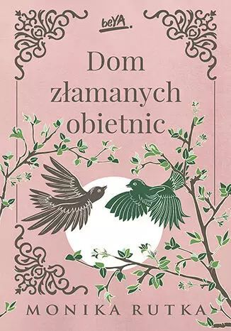 Dom Złamanych Obietnic Monika Rutka Nowa