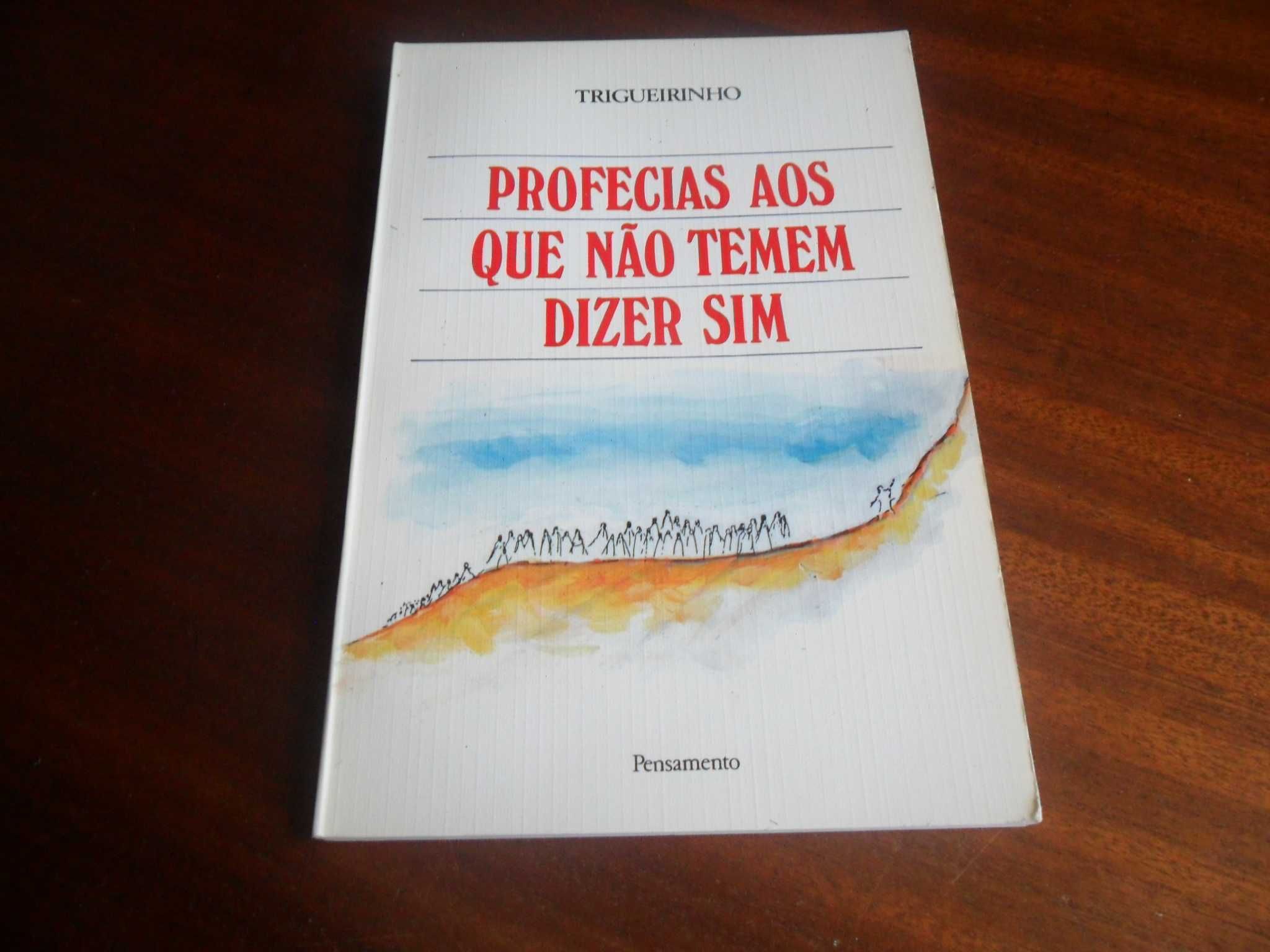 "Profecias aos Que Não Temem Dizer Sim" de Trigueirinho - 1ª Ed. 1993