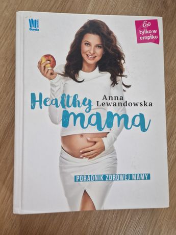 Healthy mama Anna Lewandowska- Poradnik zdrowej mamy