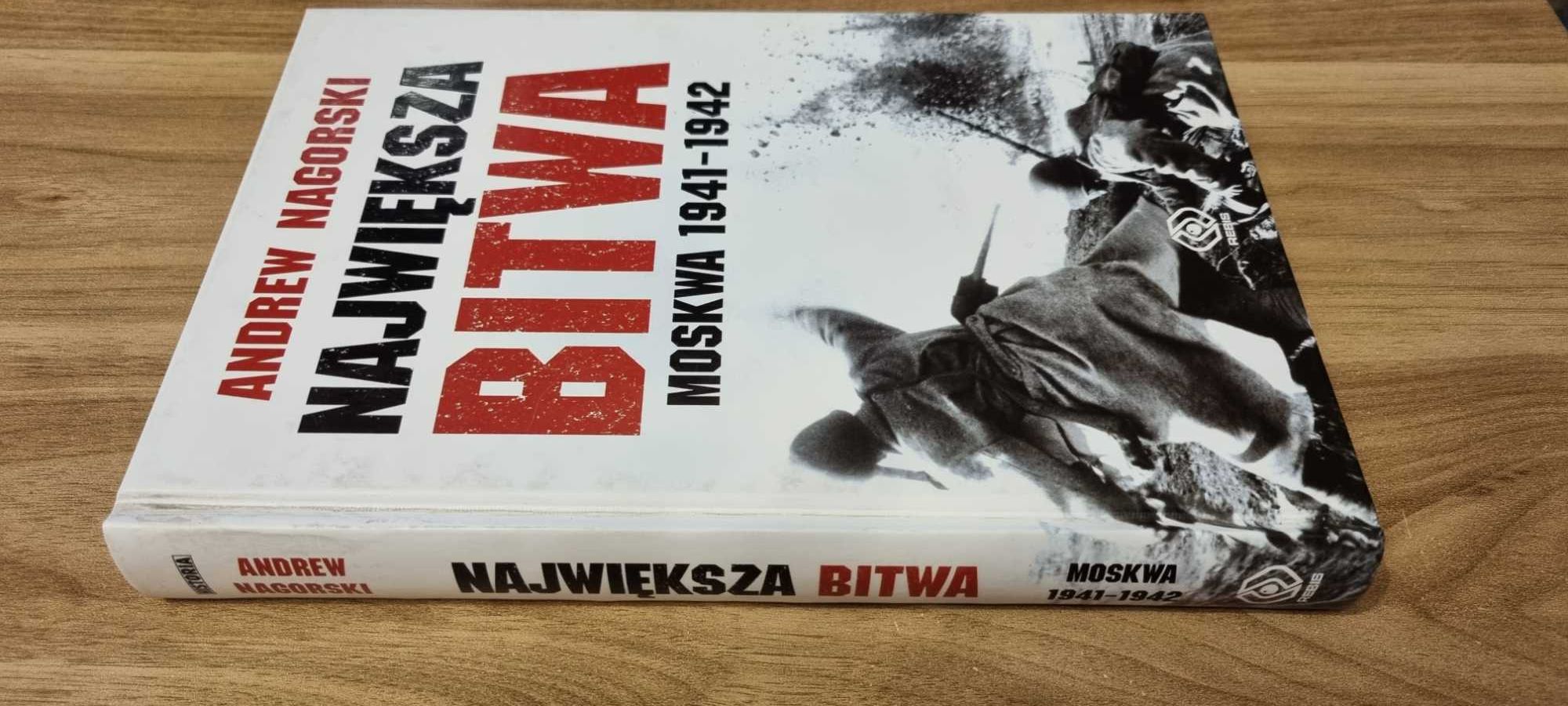Największa bitwa Moskwa 1941/1942 - Andrew Nagorski - stan bdb.