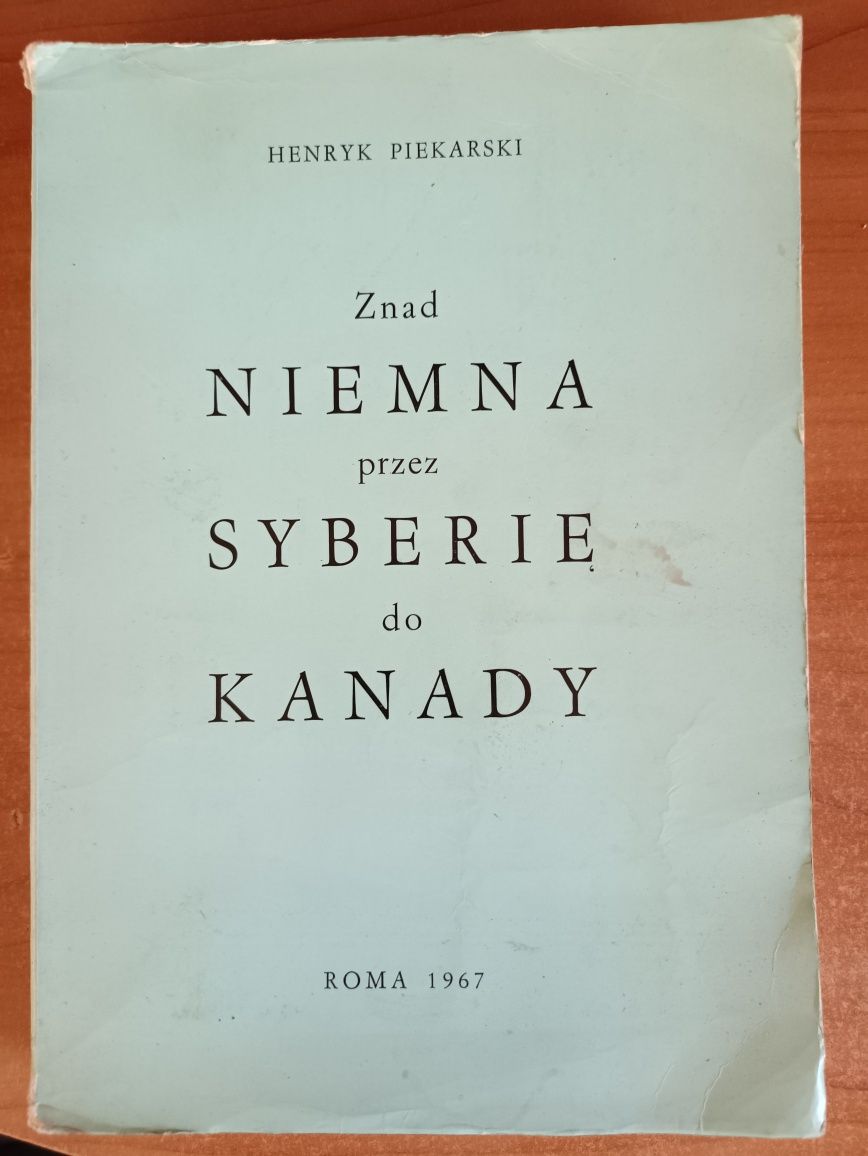 Henryk Piekarski "Znad Niemna przez Syberię do Kanady"