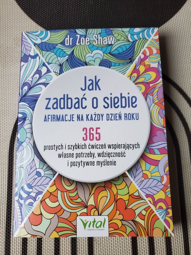 Jak zadbać o siebie, afirmacji na każdy dzień roku - dr Zoe Shaw
