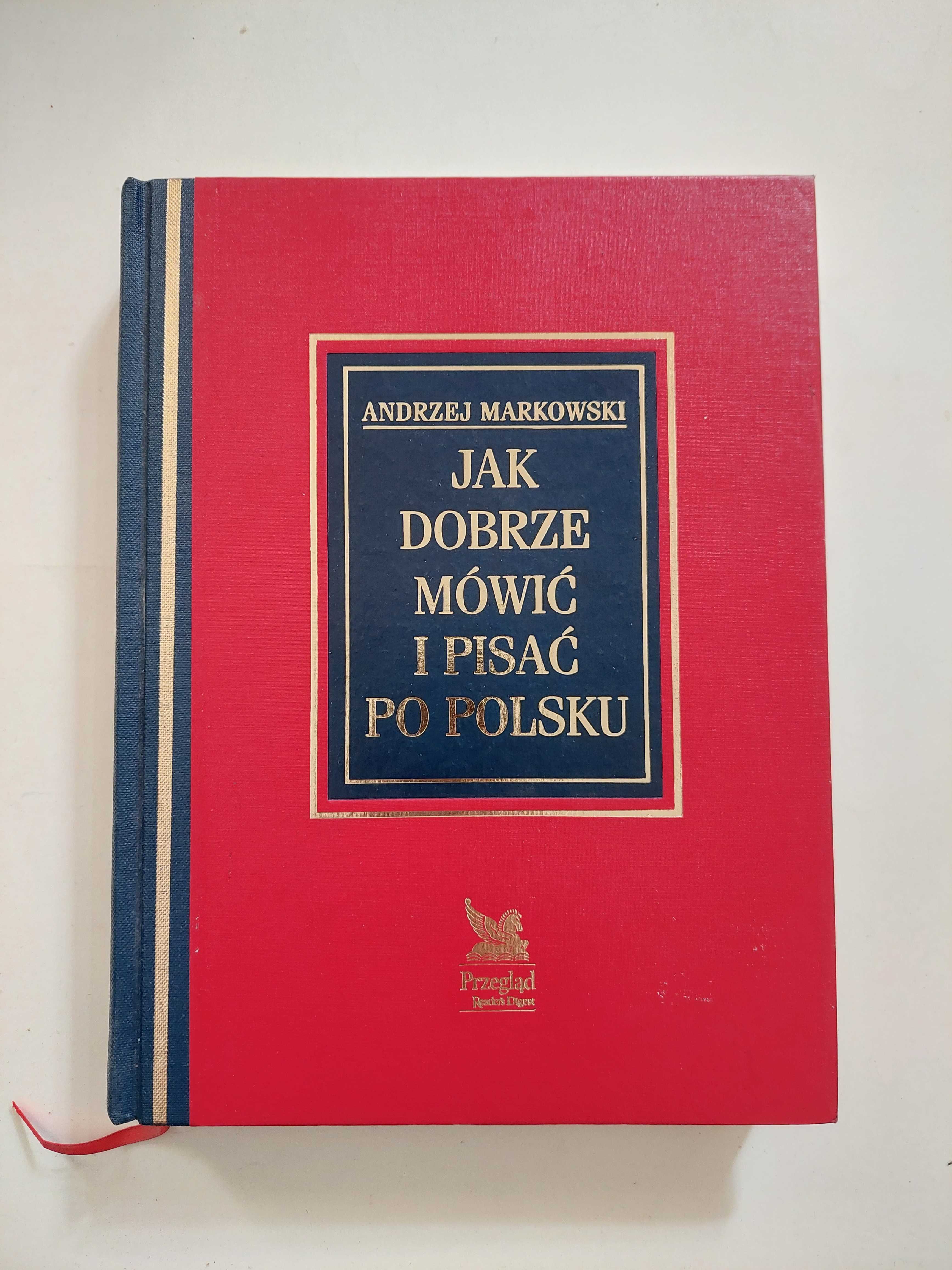Andrzej Markowski Jak dobrze mówić i pisać po polsku