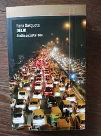Książka Rana Dasgupta Delhi Stolica ze złota i snu