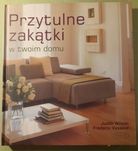 Przytulne zakątki w twoim domu - J. Wilson, F. Vasseur