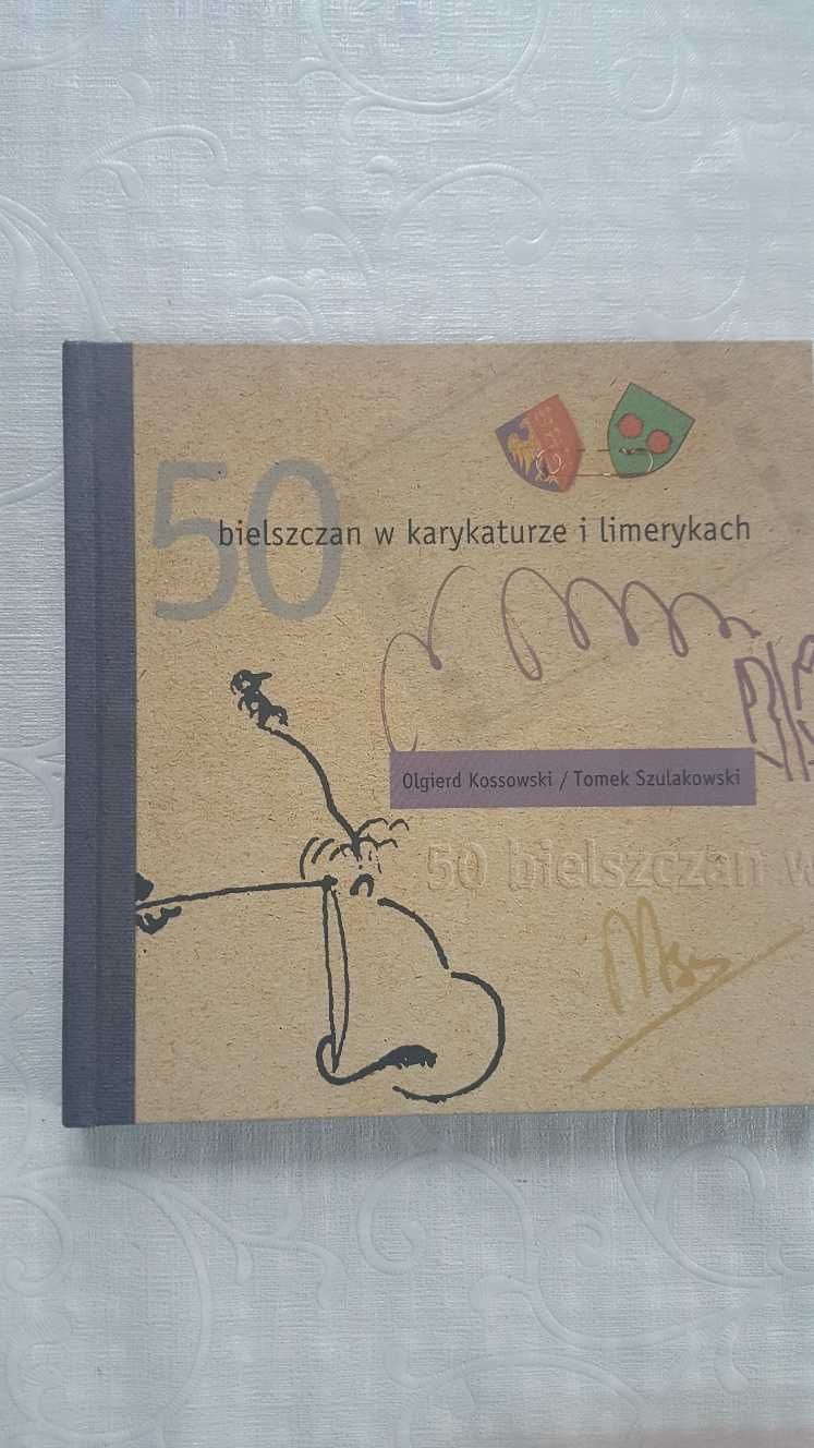 50 Bielszczan w karykaturze i limerykach Tomek Szulakowski O.Kossowski