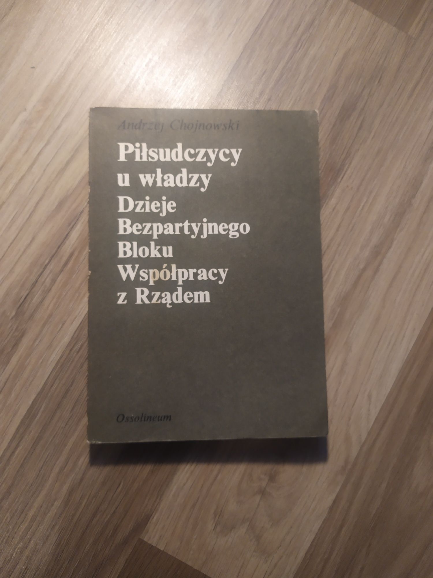 pilsudczycy u władzy dzieje bezpartyjnego bloku współpracy z rządem Pi