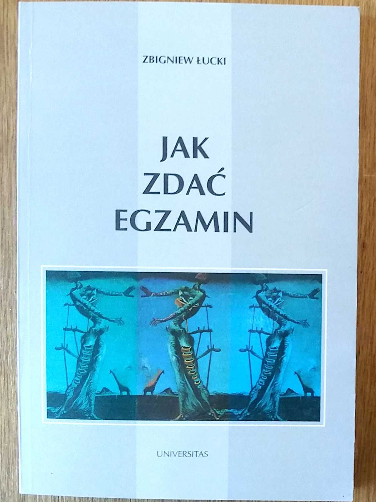 "jak zdać egzamin" Zbigniew Łucki