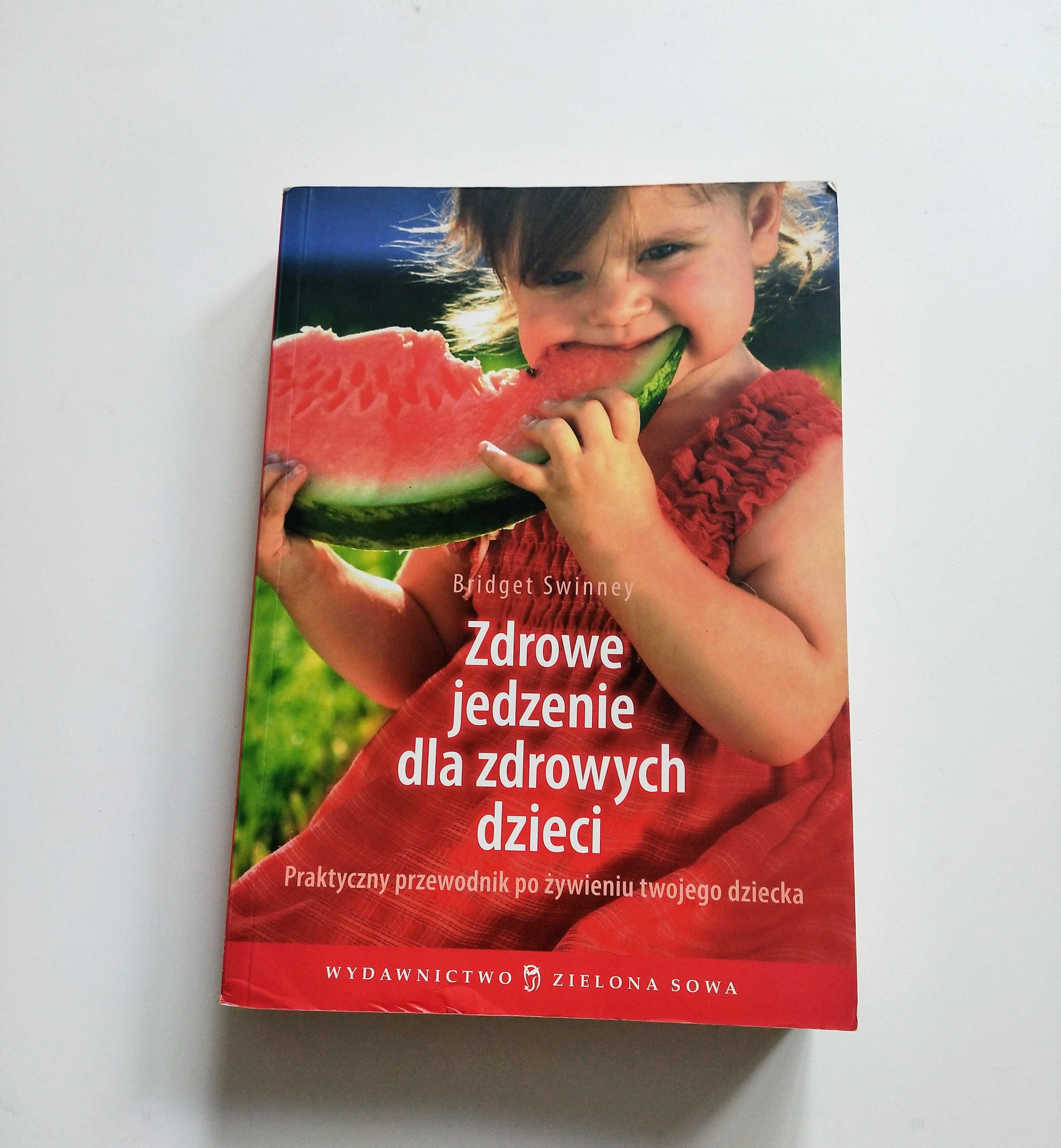 Zdrowe jedzenie dla zdrowych dzieci - Bridget Swinney