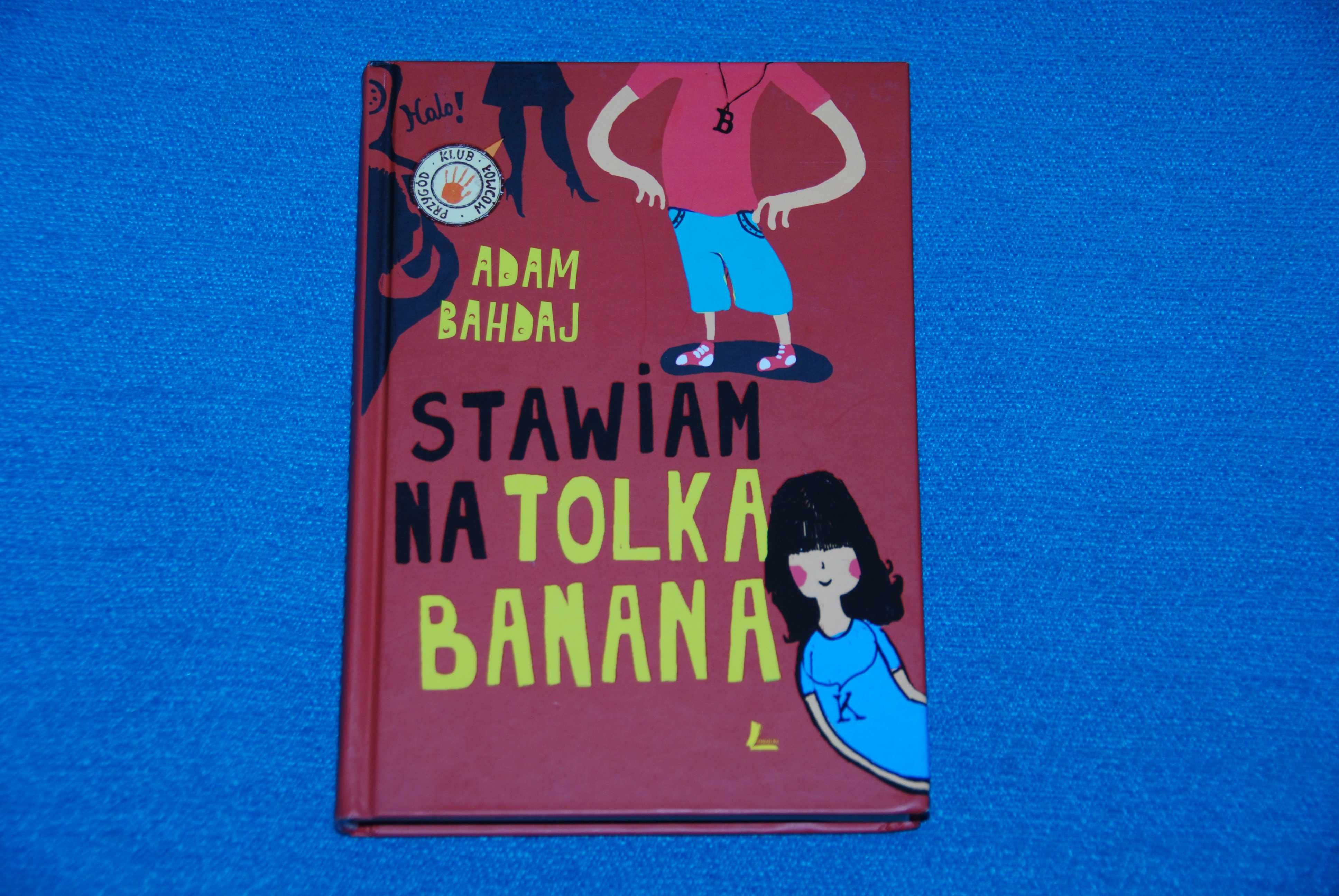 STAWIAM NA TOLKA BANANA - Adam Bahdaj --- ---