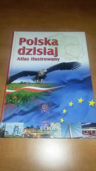 Polska dzisiaj Atlas ilustrowany