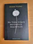 Na Terra Somos Brevemente Magníficos - Ocean Vuong