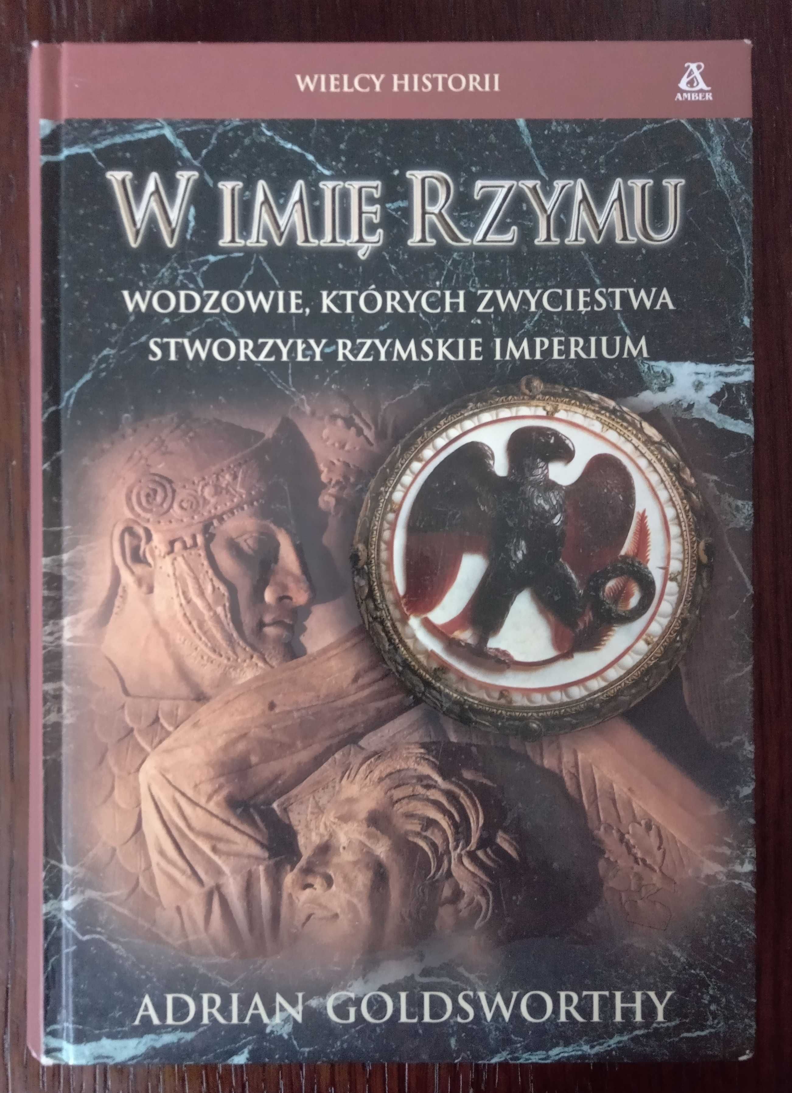 W imię Rzymu - Adrian Goldsworthy