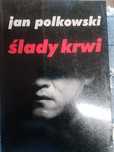 Książka Ślady krwi Polkowski Jan