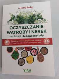 Oczyszczanie wątroby i nerek naukowe i ludowe metody Aleksej Sadov