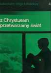Z Chrystusem Przetwarzamy Świat 4 Praca Zbiorowa