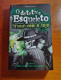 Livro "O detetive esqueleto-Brincar com o fogo"