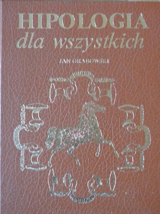 Hipologia dla wszystkich, autor J.Grabowski.