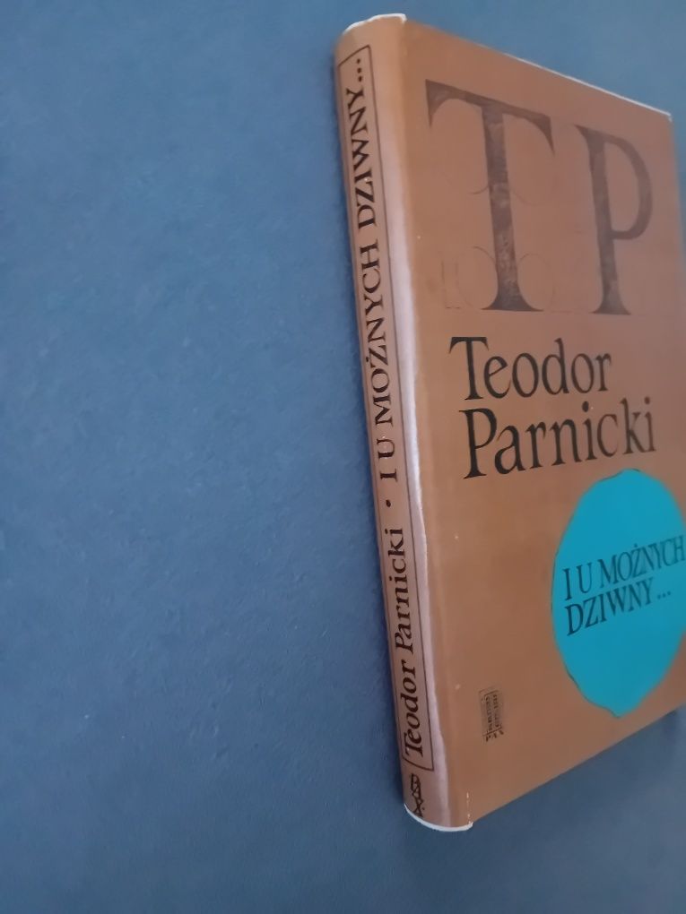 I u możnych dziwny... Teodor Parnicki