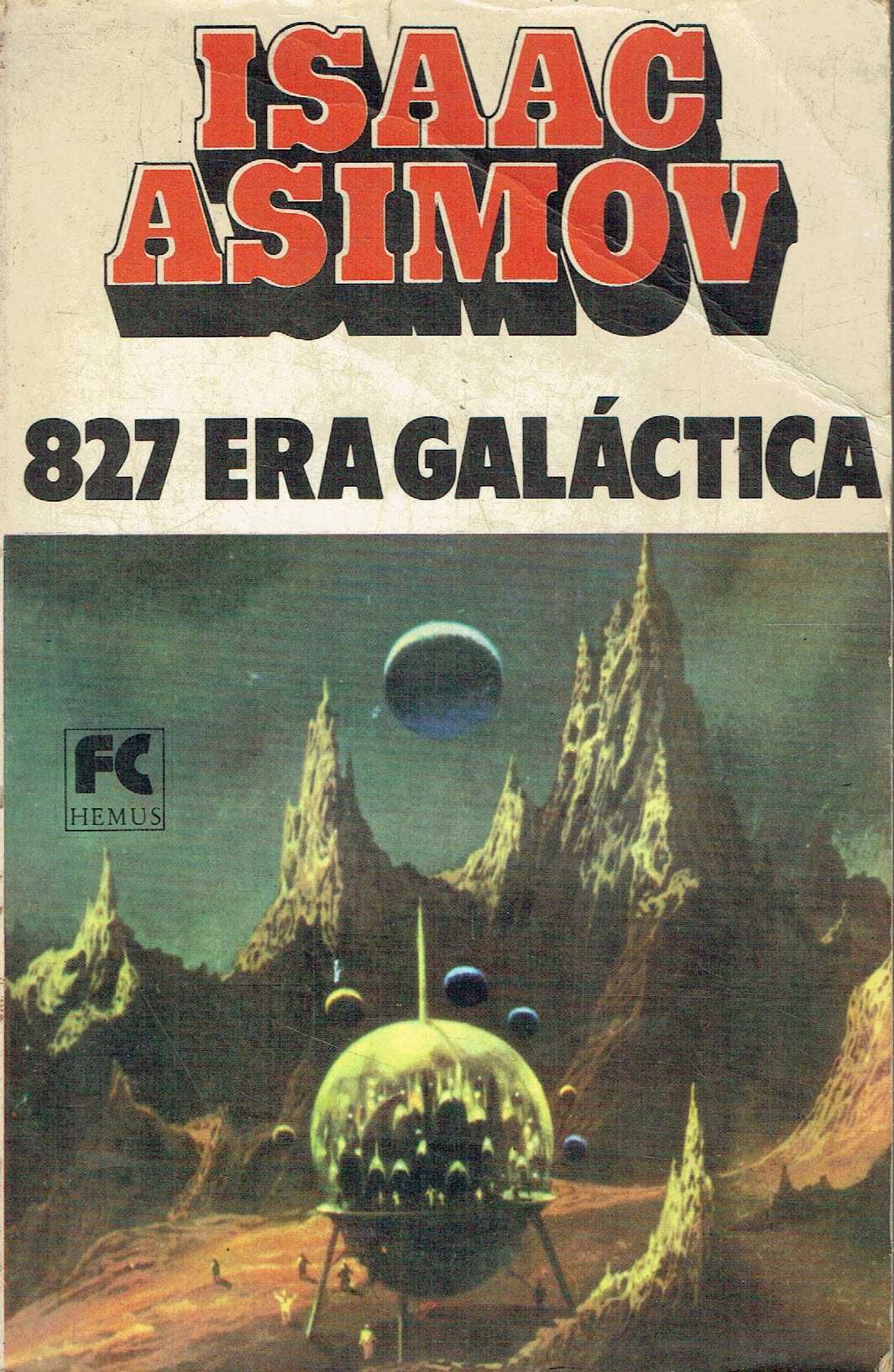 7314

.827 Era Galáctica
de Isaac Asimov