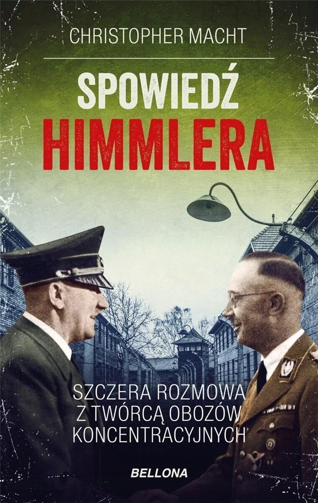 Spowiedź Himmlera. Szczera Rozmowa Z Twórcą..