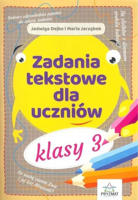 Zadania Tekstowe Dla Uczniów Klasy 3 Jadwiga Dejko, Maria Jarząbek
