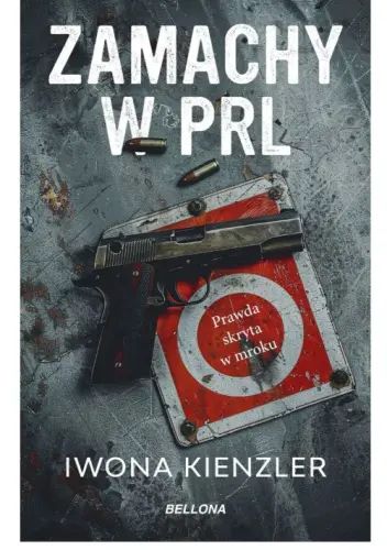 Zamachy w PRL. Prawda skryta w mroku. Bellona