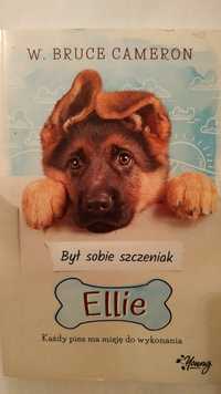 Był sobie szczeniak. Ellie. Każdy pies ma misję do wykonania