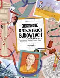 Opowieści o niezwykłych budowlach - Stepanka Sekaninova, Jakub Cenkl