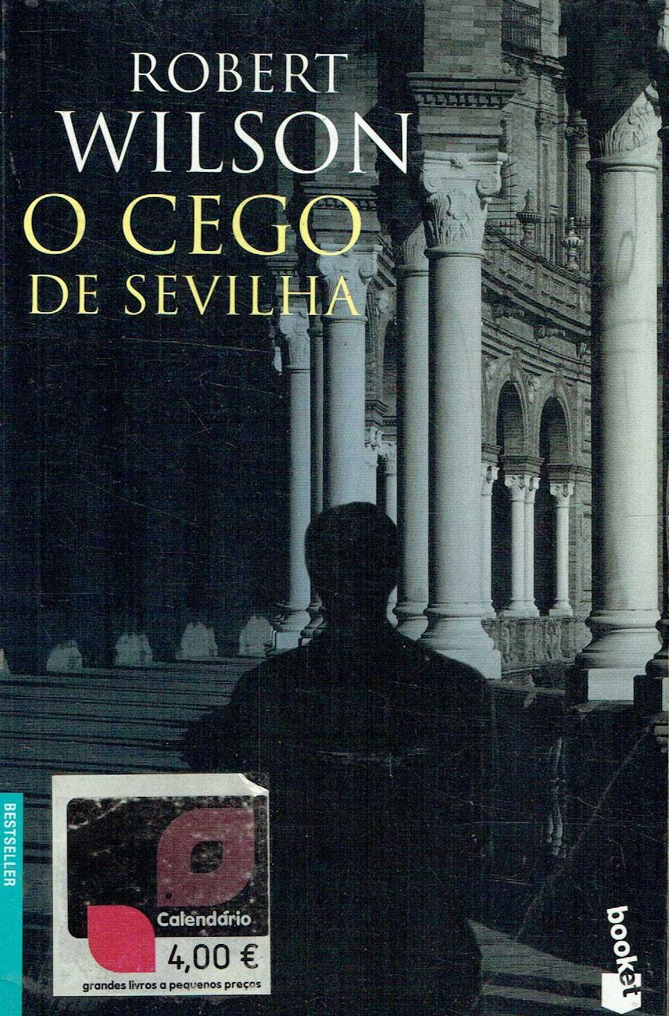 5605

O Cego De Sevilha
Livro de Bolso
de Robert Wilson