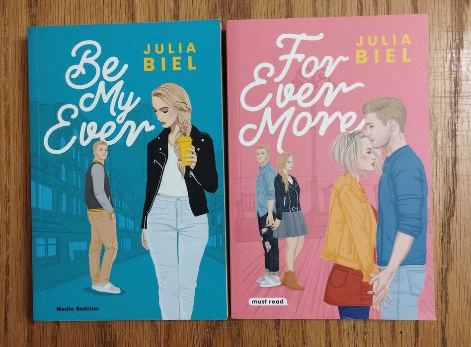 Be my ever, For ever more - Julia Biel.