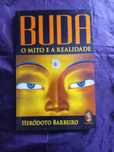 Buda: O Mito e a Realidade -  Heródoto Barbeiro