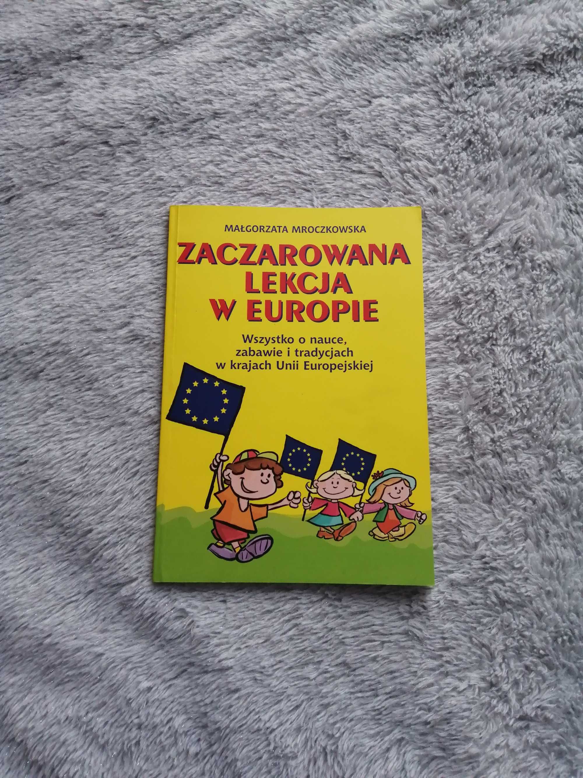 Zaczarowana lekcja w Europie Wszystko o nauce, zabawie i tradycjach