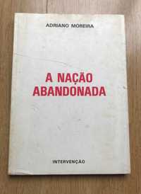 A Nação Abandonada - Adriano Moreira