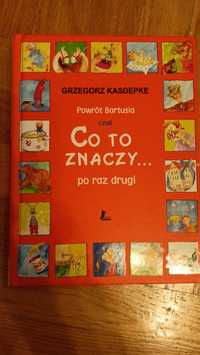 Powrót Bartusia czyli co to znaczy po raz drugi