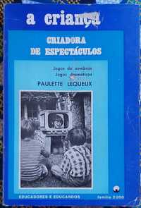 A Criança, Criadora de Espectáculos - Paulette Lequeux