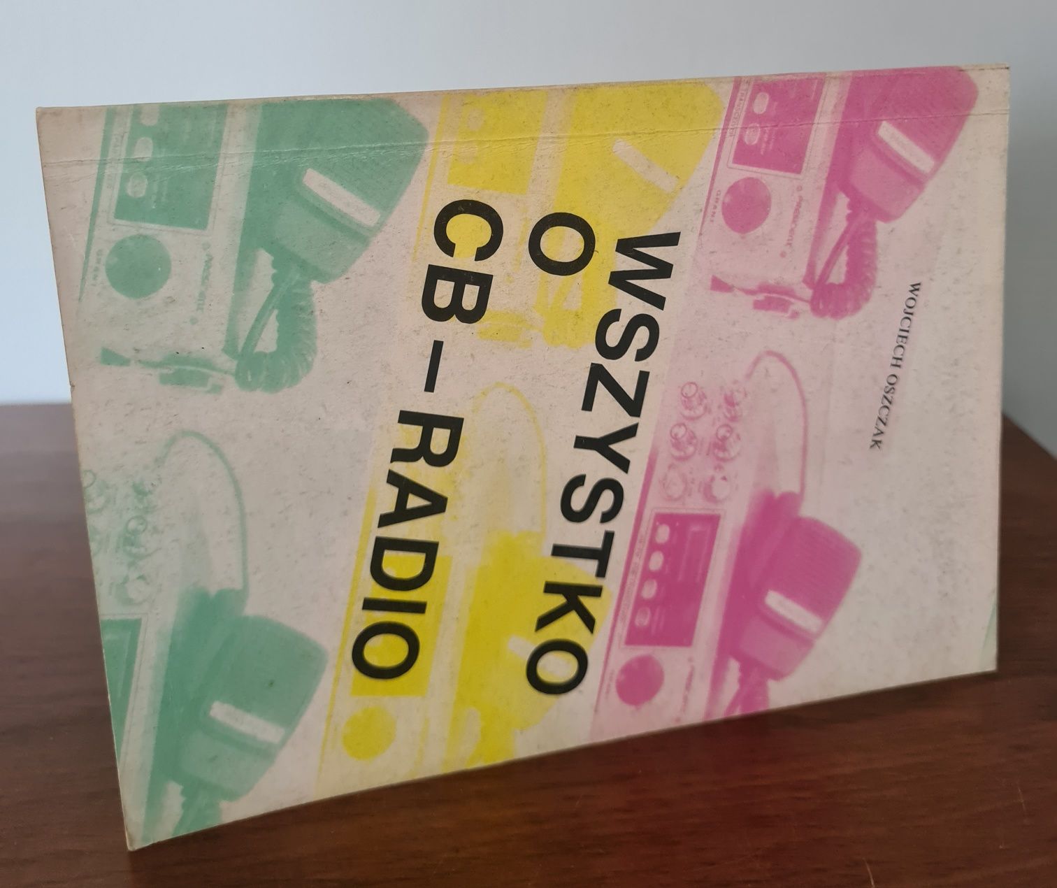 Wszystko o CB-radio - Wojciech Oszczak. Książka