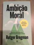 Ambição Moral. Rutger Bregman